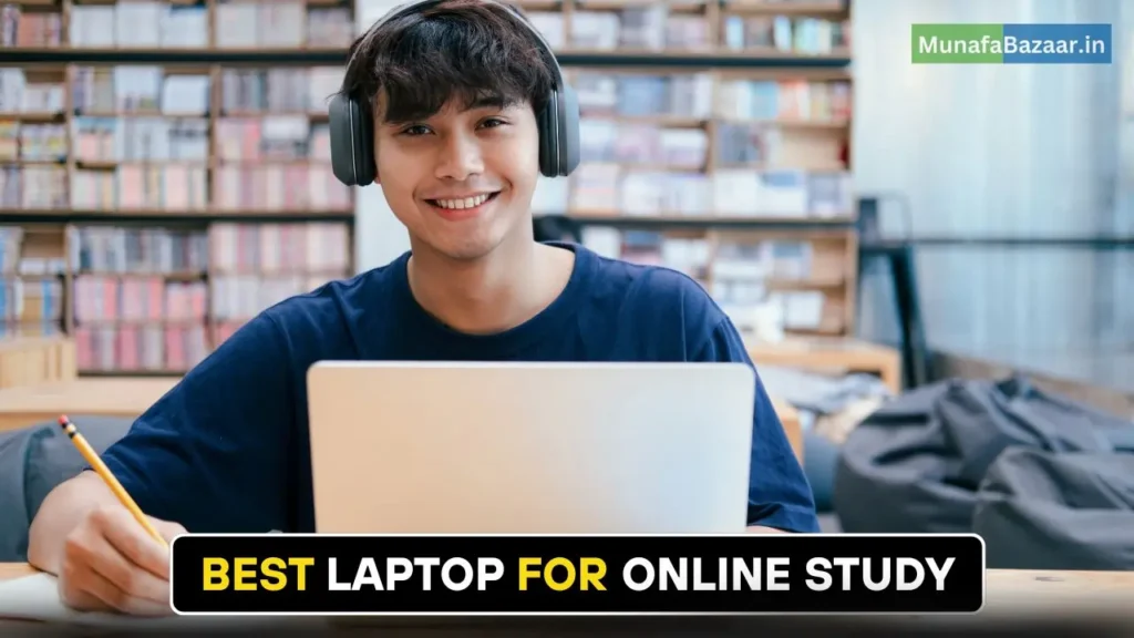 Best Laptop For Online Study